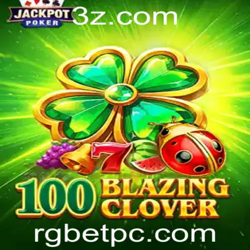 Como Jogar 100BlazingClover: Um Mergulho no Jogo de Estratégia do Momento